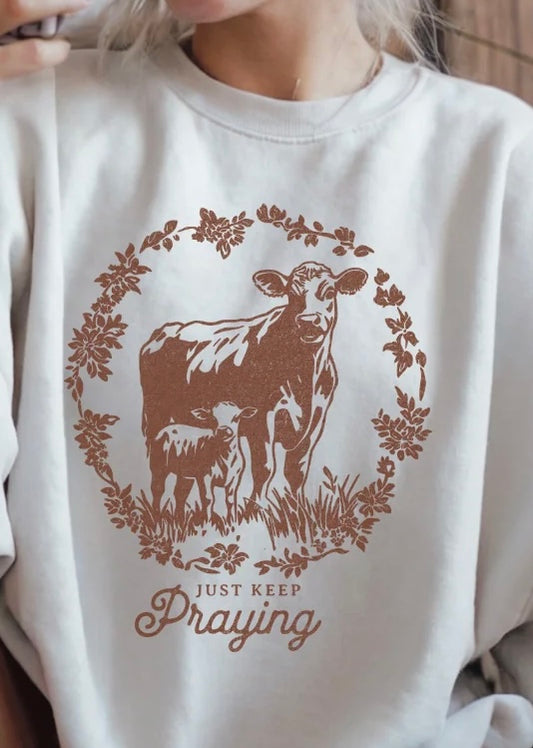 JUST KEEP PRAYING COW