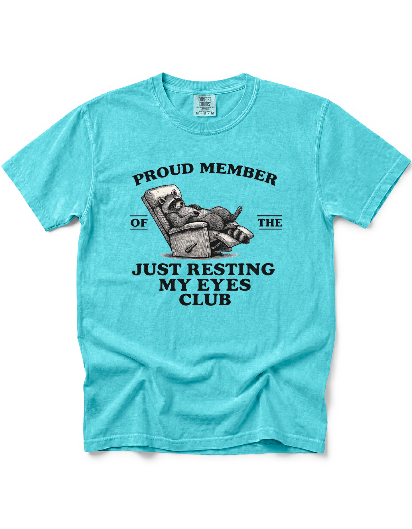 PROUD MEMBER OF THE JUST RESTING MY EYES CLUB
