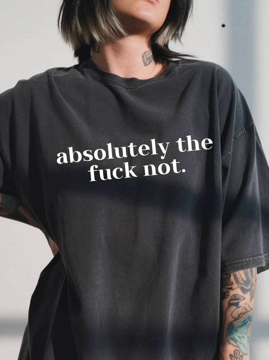 ABSOLUTELY TF NOT