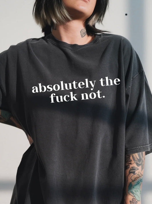 ABSOLUTELY TF NOT