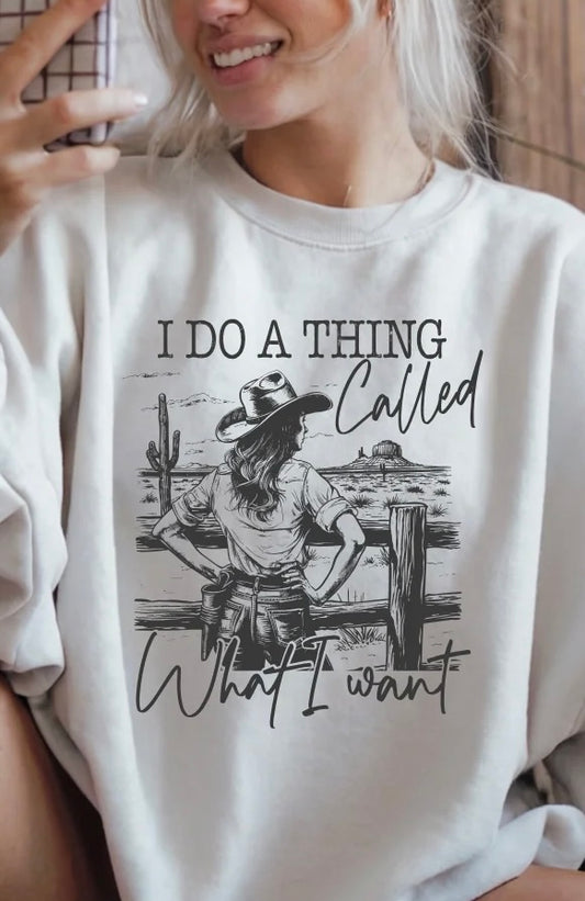 I DO A THING CALLED WHAT I WANT