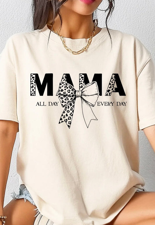 MAMA ALL DAY EVERYDAY