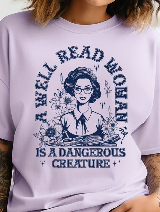 A WELL READ WOMEN IS A DANGEROUS CREATURE