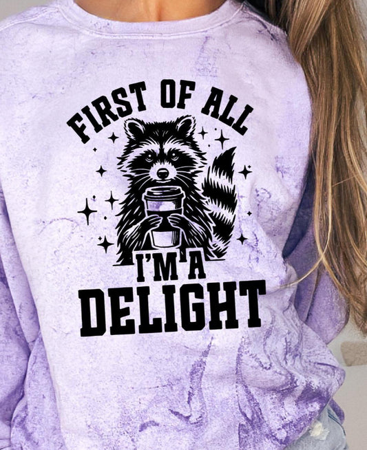 FIRST OF ALL I’M A DELIGHT