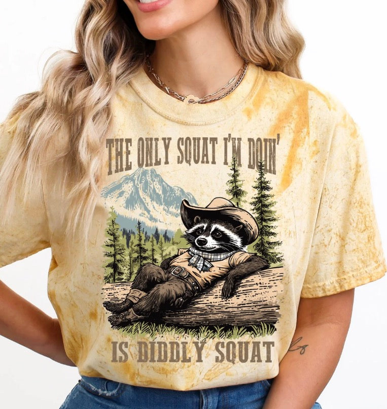 THE ONLY SQUAT I’M DOIN IS DIDDLY SQUAT