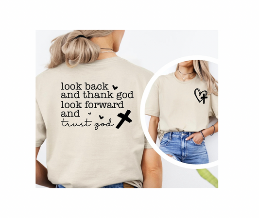 LOOK BACK AND THANK GOD LOOK FORWARD AND TRUST GOD