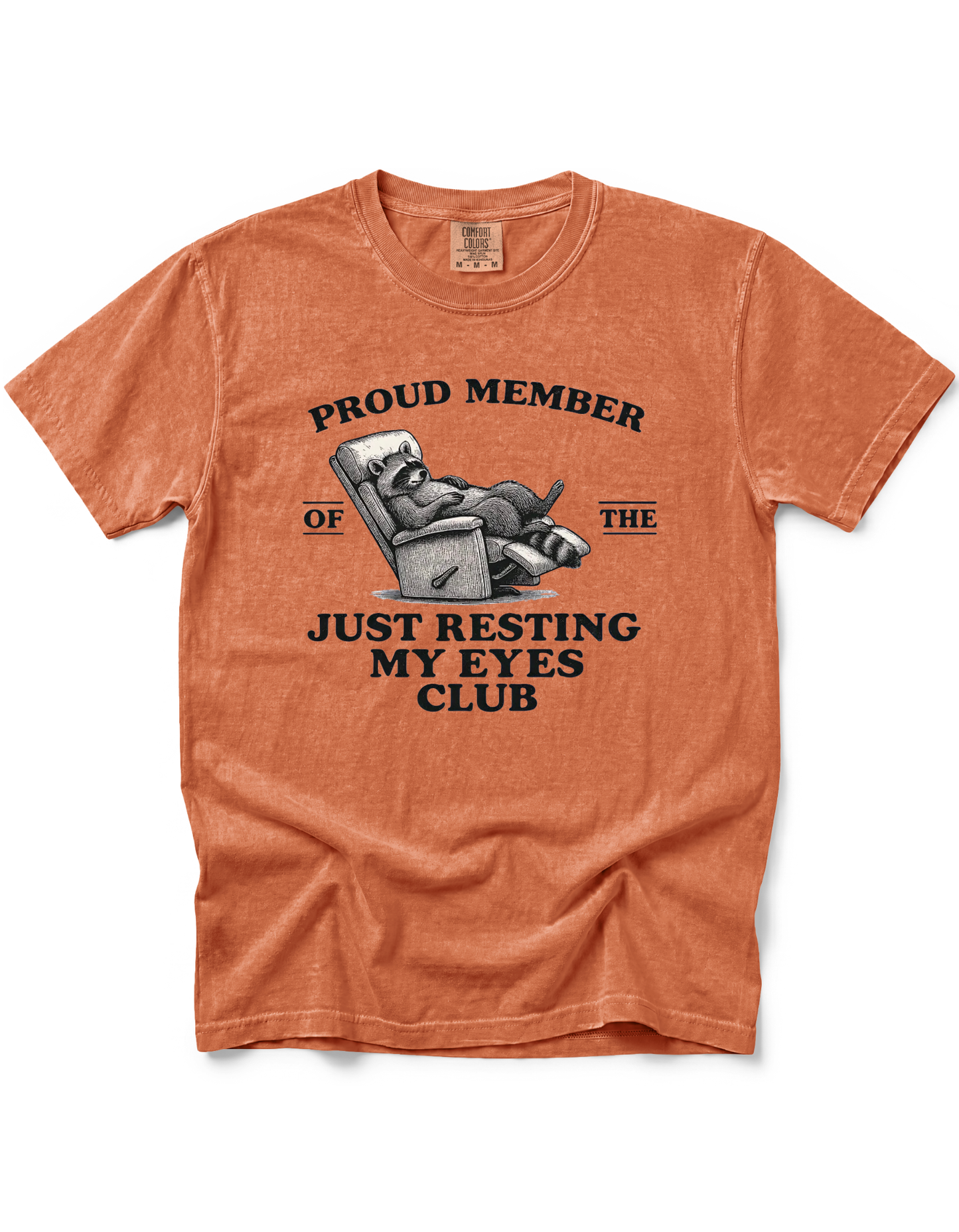 PROUD MEMBER OF THE JUST RESTING MY EYES CLUB