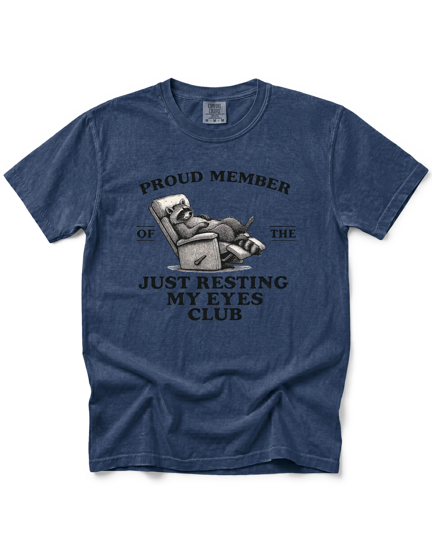 PROUD MEMBER OF THE JUST RESTING MY EYES CLUB