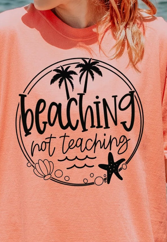 BEACHING NOT TEACHING