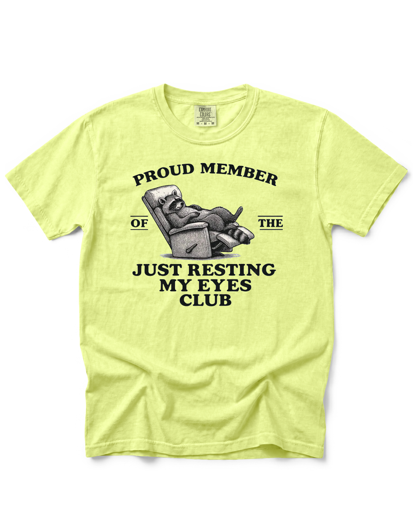 PROUD MEMBER OF THE JUST RESTING MY EYES CLUB