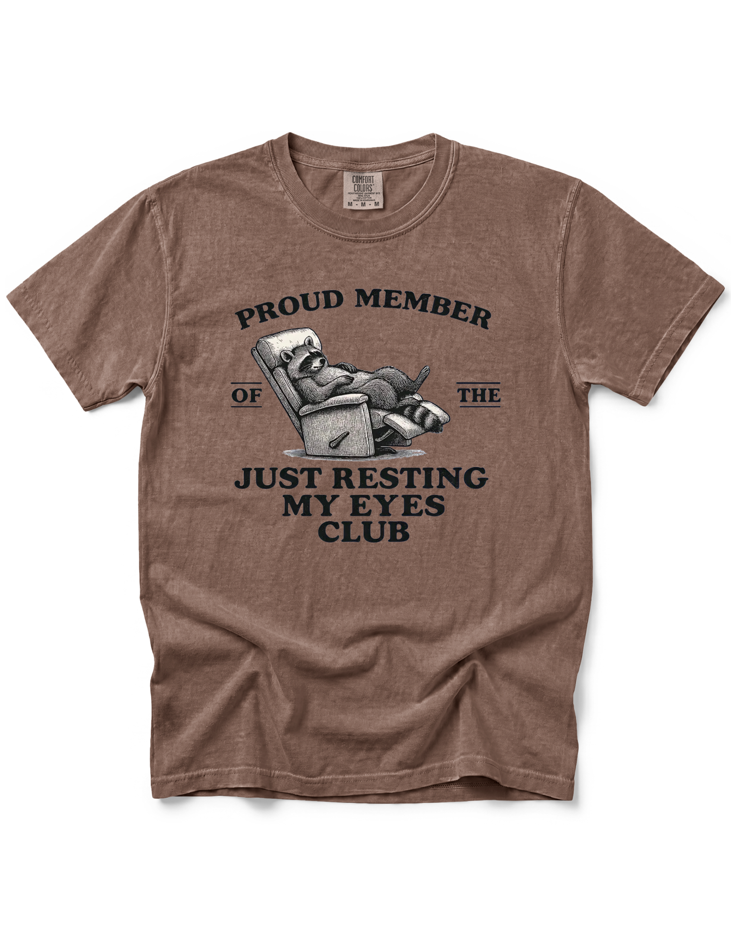 PROUD MEMBER OF THE JUST RESTING MY EYES CLUB