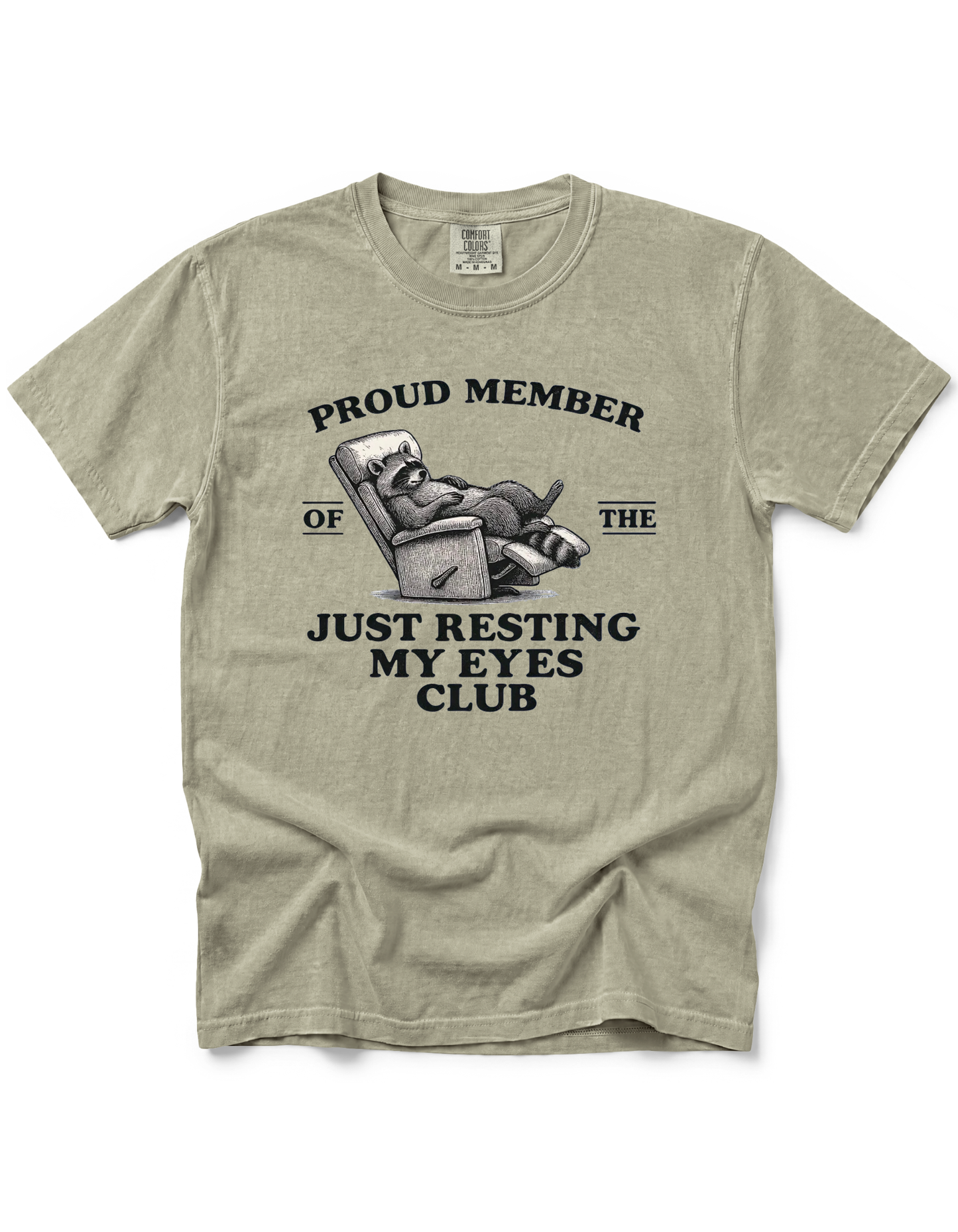 PROUD MEMBER OF THE JUST RESTING MY EYES CLUB