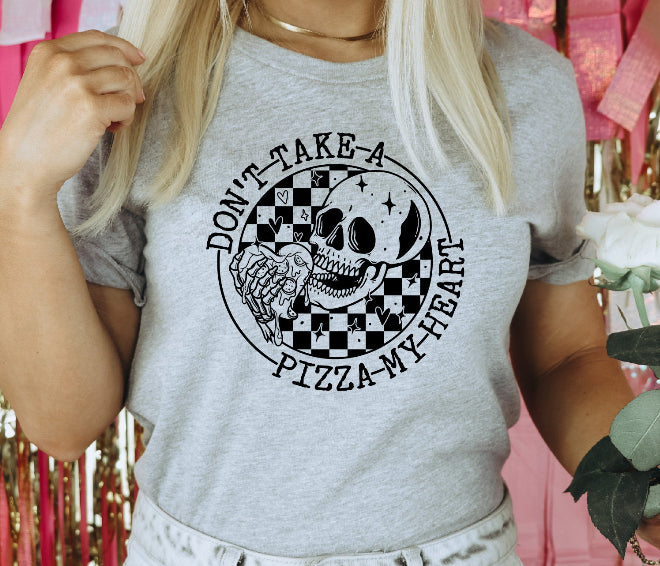 DON’T TAKE A PIZZA MY HEART