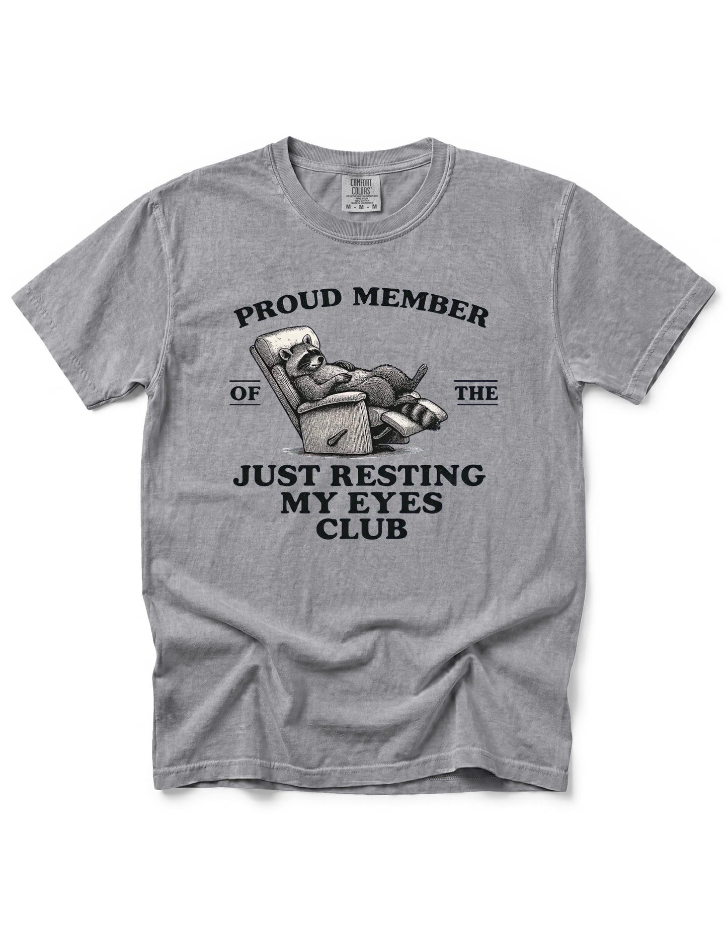 PROUD MEMBER OF THE JUST RESTING MY EYES CLUB