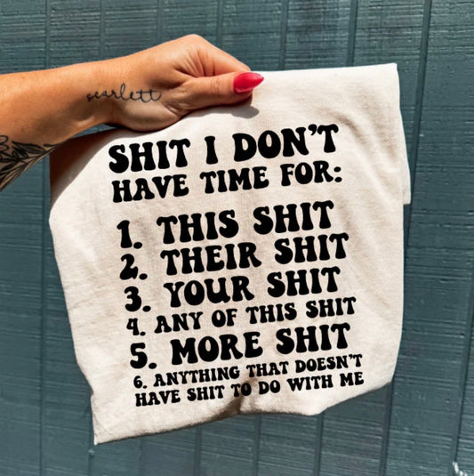 SHIT I DON’T HAVE TIME FOR