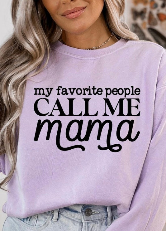 MY FAVORITE PEOPLE CALL ME MAMA
