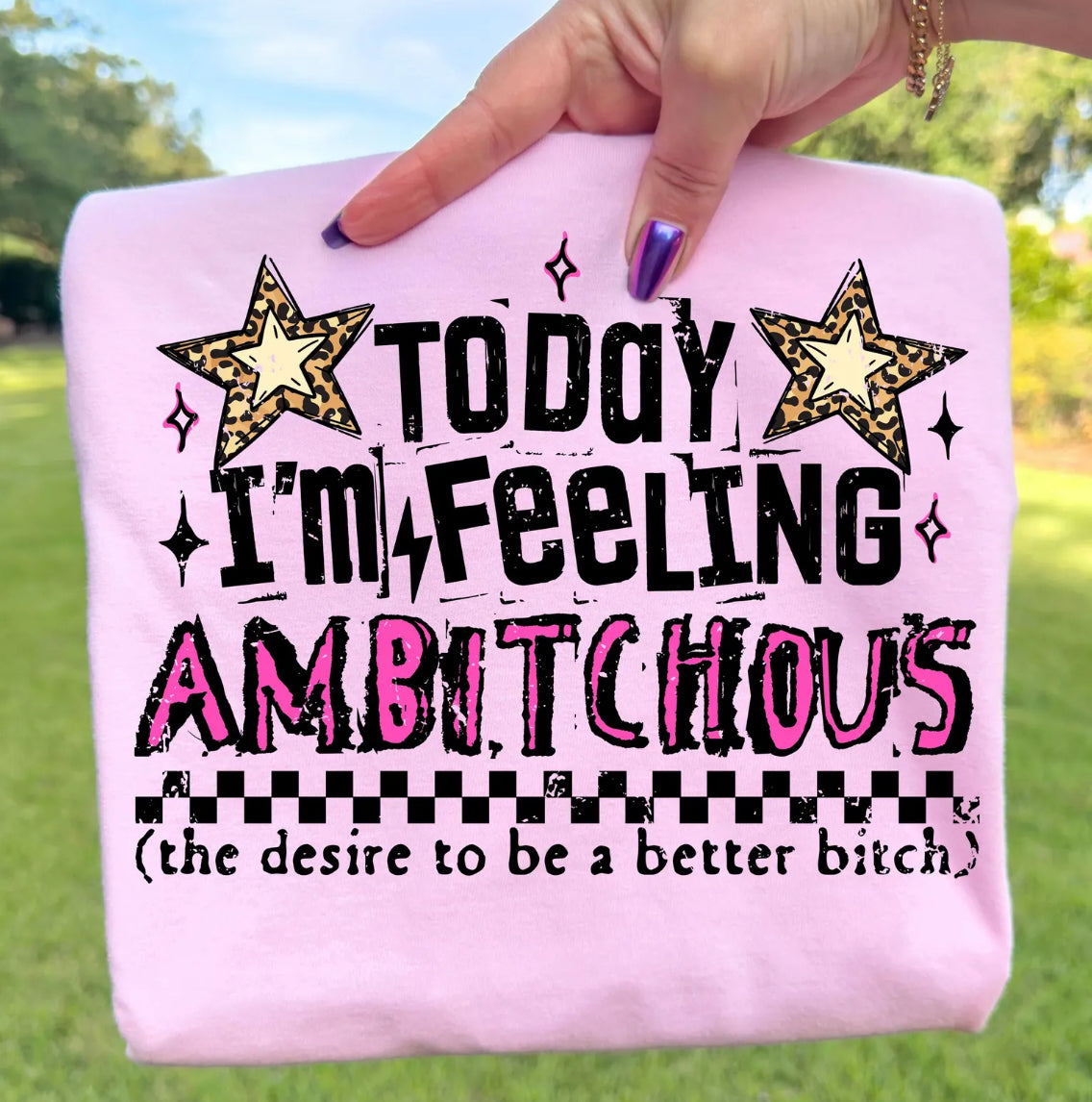 *GLITTER* TODAY I’M FEELING AMBITCHOUS
